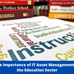 The Importance of IT Asset Management in the Education Sector - Infraon